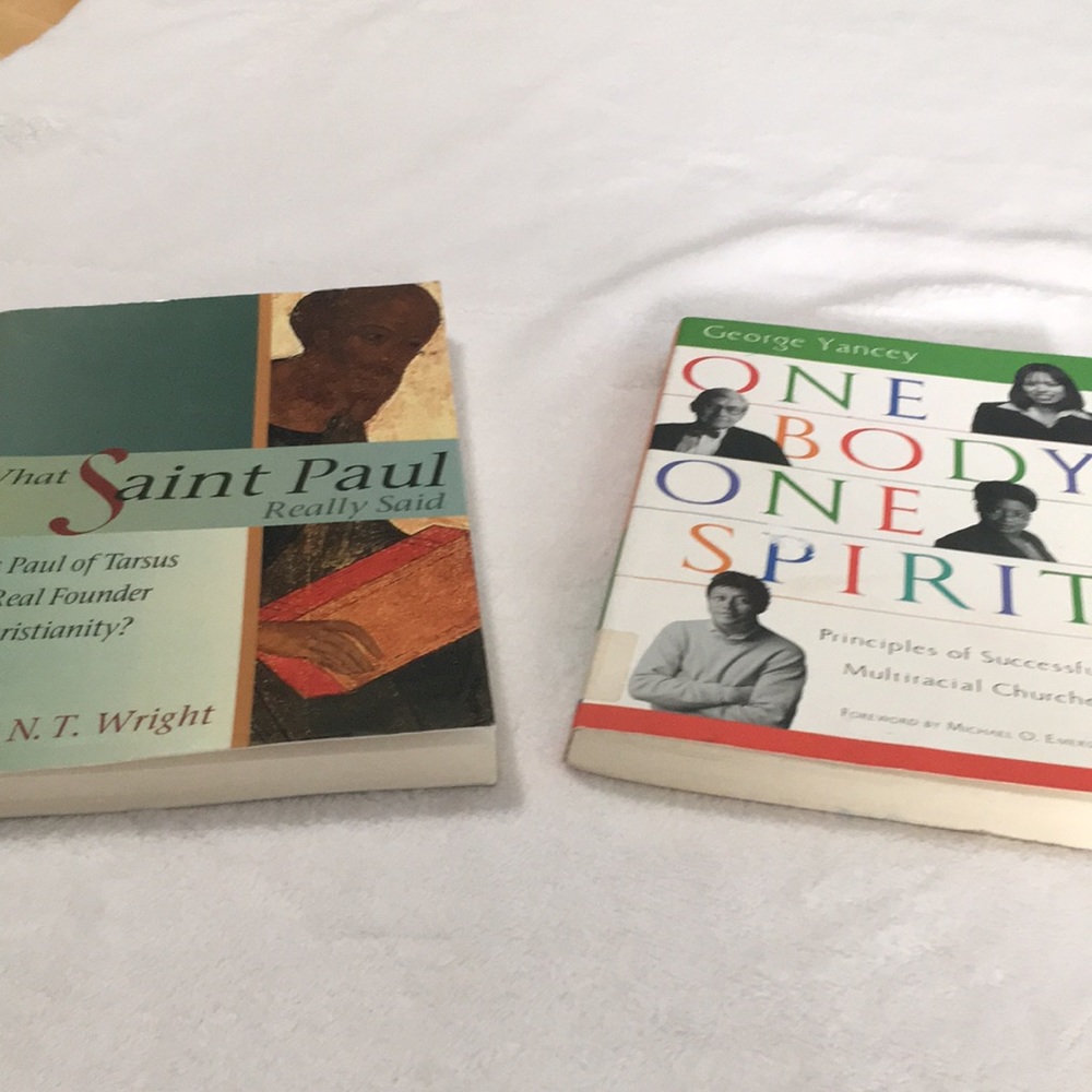 What Saint Paul Really Said by N T Wright & One Body One Spirit by George Yancey